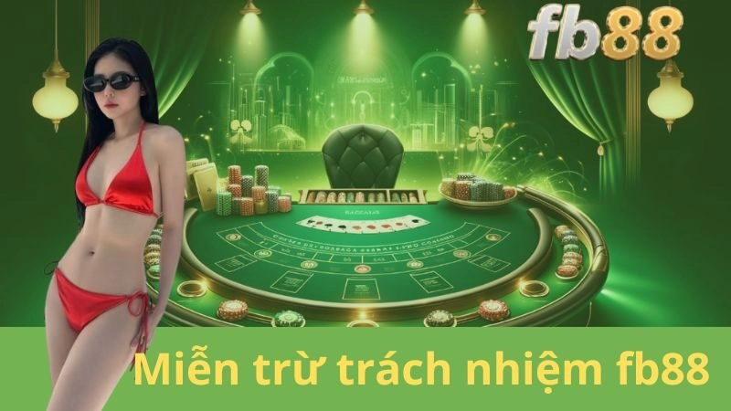 Miễn Trừ Trách Nhiệm Tại fb88 – Hiểu Rõ Để Bảo Vệ Quyền Lợi